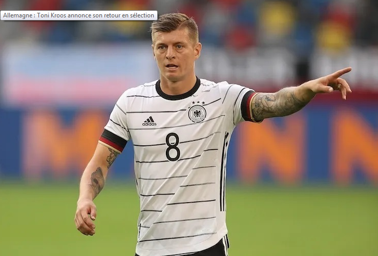 Allemagne : Toni Kroos annonce son retour en sélection